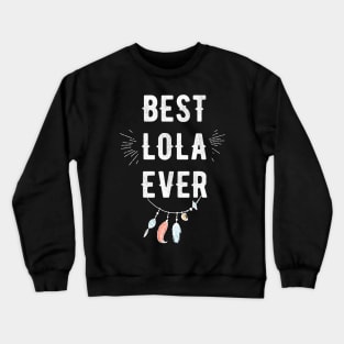 Best lola ever Crewneck Sweatshirt